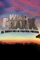 TV program: Frank a mamba černá (Wild Frank y el Beso de la Mamba Negra)