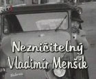 TV program: Nezničitelný Vladimír Menšík