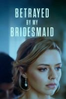 Bolestivá zrada (Betrayed by My Bridesmaid)