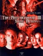 TV program: Bratrstvo – Mladí démoni (The Brotherhood III: Young Demons)