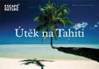 TV program: Útěk na Tahiti a jeho ostrovy (Escape to Tahiti and her islands)
