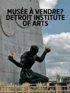 TV program: Muzeum na prodej? Detroitský institut umění (Musée à vendre? - Detroit Institute of Arts)