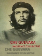 Che Guevara: poodkrytí pravdy (La case du siècle: Che Guevara, naissance d'un mythe)