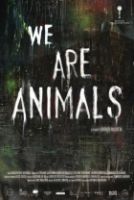 My coby zvířata (We Are Animals)