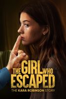 TV program: Dívka, která unikla: Příběh Kary Robinsonové (The Girl Who Escaped: The Kara Robinson Story)