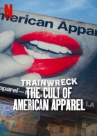 Totální provar: American Apparel (Trainwreck: The Cult of American Apparel)