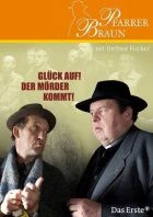 TV program: Otec Braun - Vrah přichází! (Pfarrer Braun - Glück auf! Der Mörder kommt!)