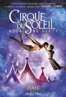Cirque du Soleil: Vzdálené světy (Cirque du Soleil: Worlds Away)