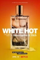 Abercrombie &amp; Fitch: Vzestup a pád (White Hot: The Rise &amp; Fall of Abercrombie &amp; Fitch)