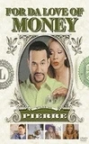 Pro lásku k penězům (For Da Love Of Money)