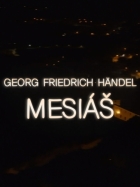 TV program: G. F. Händel: Mesiáš (Georf Friedrich Händel: Mesiáš)