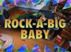Action League Now!!: Rock-A-Big-Baby