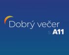 Dobrý večer s A11