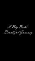 A Big Bold Beautiful Journey