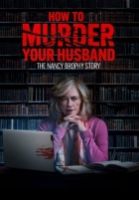 Jak zabít svého manžela: Příběh Nancy Brophyové (How to Murder Your Husband)