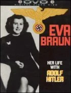 TV program: Eva Braunová - Hitlerova milenka (Eva Braun: Her Life with Adolf Hitler)