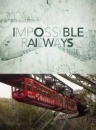 TV program: Neuvěřitelné železnice (Impossible Railways)