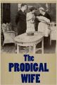 The Prodigal Wife