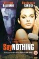 Neříkej nic (Say Nothing)