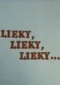 Lieky, lieky, lieky...