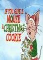 If You Give a Mouse a Christmas Cookie