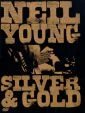 Neil Young: Silver and Gold