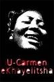 Carmen z Khayelitshi (U-Carmen-e-Khayelitsha)