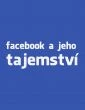 Facebook a tajemství (Facebook a jeho tajemství)