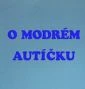 O modrém autíčku