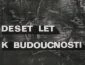 Deset let k budoucnosti