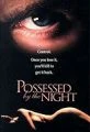 Posedlost noci (Possessed by the Night)