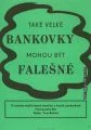 Také velké bankovky mohou být falešné (Monnaie de singe)