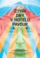 Čtyři dny v Hotelu Pavouk