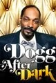 Snoop Dogg a hosté (Dogg After Dark)