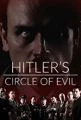 Hitlerův kruh zla (Hitler’s Circle of Evil)