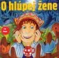 O hloupé ženě (O hlúpej žene)