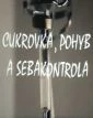 Cukrovka, pohyb a sebakontrola