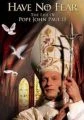 Neměj strach (Have No Fear: The Life of Pope John Paul II)