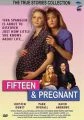 Těhotná v patnácti (Fifteen and Pregnant)