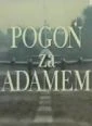 Honba za Adamem (Pogoń za Adamem)