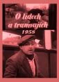 O lidech a tramvajích