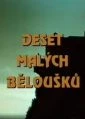 Deset malých běloušků