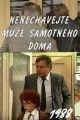 Nenechávejte muže samotného doma