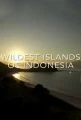 Nejdivočejší ostrovy Indonésie (Wildest Islands of Indonesia)