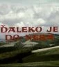 Daleko je do nebe (Ďaleko je do neba)