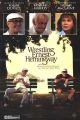 Zápas s Hemingwayem (Wrestling Ernest Hemingway)