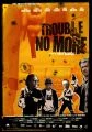 Trouble No More