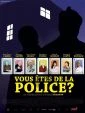 Vous êtes de la police?