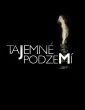 TaJeMné podzemí